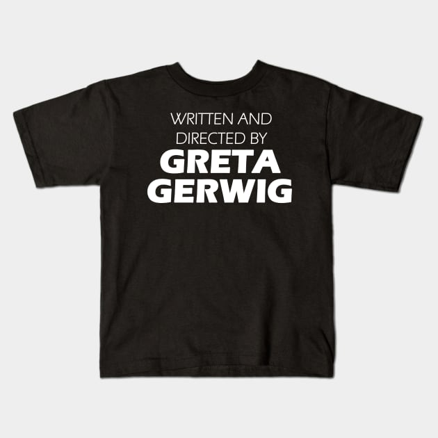 Written and Directed by Greta Gerwig Kids T-Shirt by Sham